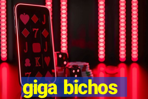 giga bichos